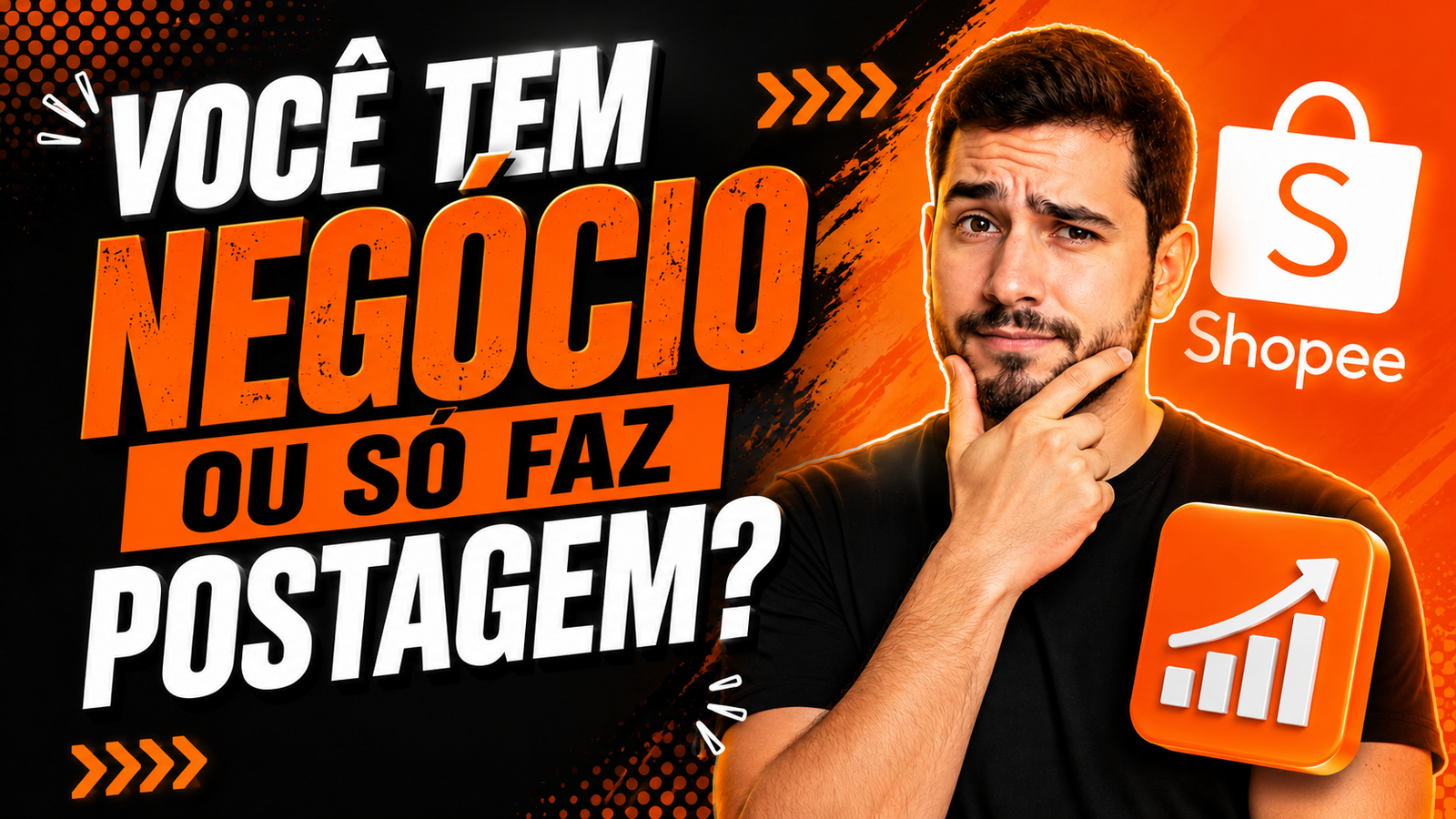 Capa de YouTube com identidade visual inspirada na Shopee, utilizando tons vibrantes de laranja, preto e branco. O destaque principal é o título grande e chamativo: “VOCÊ TEM NEGÓCIO OU SÓ FAZ POSTAGEM?” No lado direito, há um personagem masculino com expressão pensativa, reforçando o tom de questionamento estratégico do conteúdo. Ao fundo, elementos gráficos modernos como setas, texturas e efeitos de luz trazem um visual dinâmico e impactante. Também aparecem elementos ligados ao universo de negócios digitais e Shopee, como: * Logo da Shopee * Ícone de crescimento/gráfico * Escrita “IDV SHOPEE” A composição transmite uma sensação de autoridade, marketing, estratégia e crescimento digital, no estilo de thumbnails virais do YouTube.